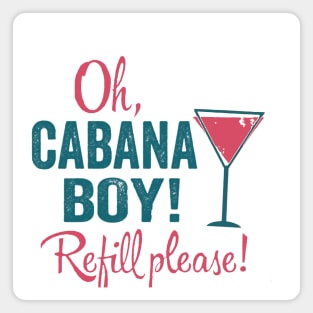 Cabana Boy - Refill Please Magnet